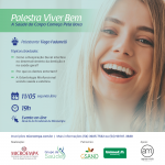 Palestra Viver Bem - A saúde do corpo começa pela boca