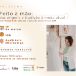 Feito à mão: das origens e tradição à moda atual